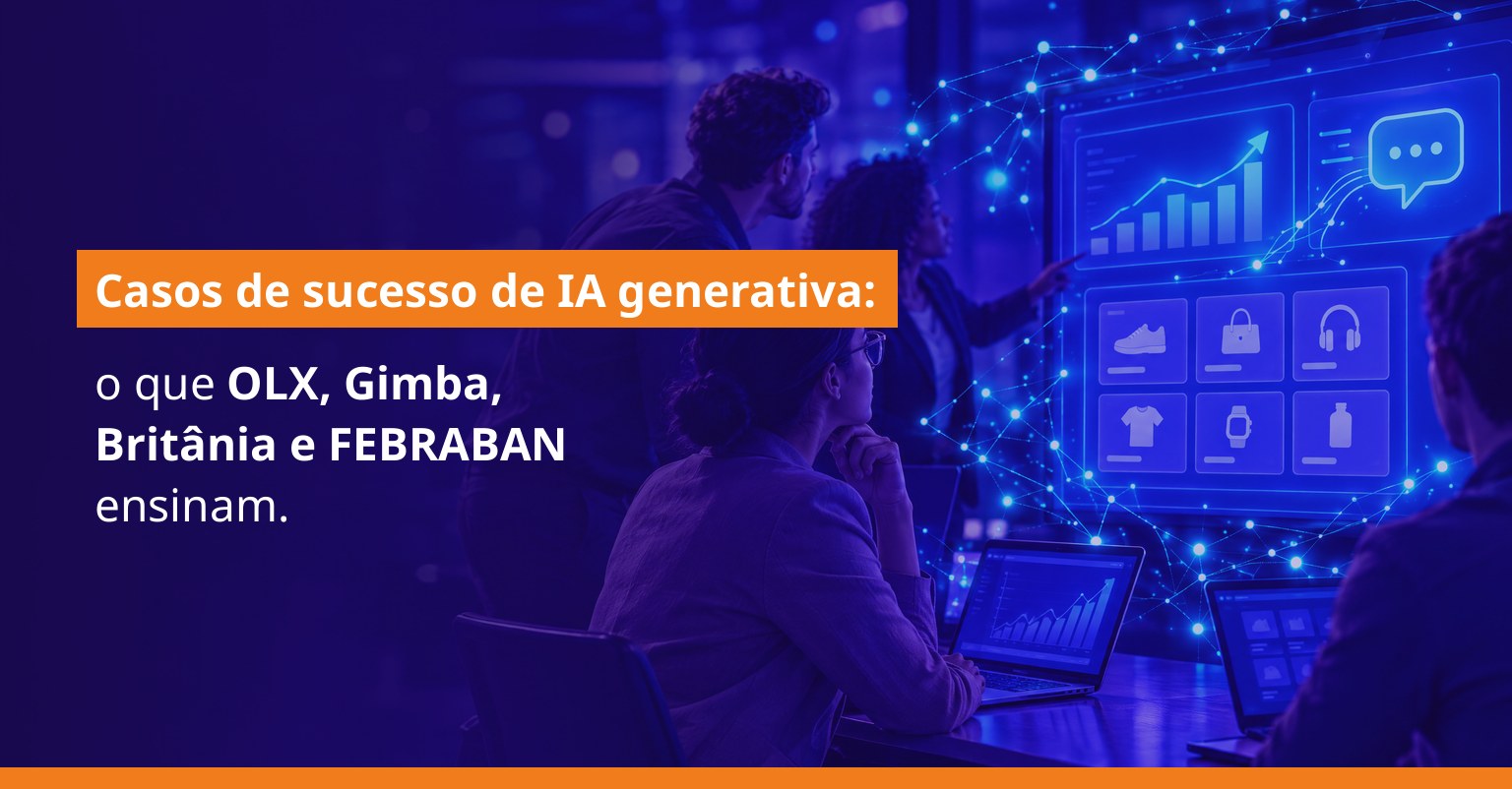 Un equipo empresarial analiza los paneles de resultados de la IA generativa; artículo de portada sobre casos de éxito de OLX, Gimba, Britânia y FEBRABAN.